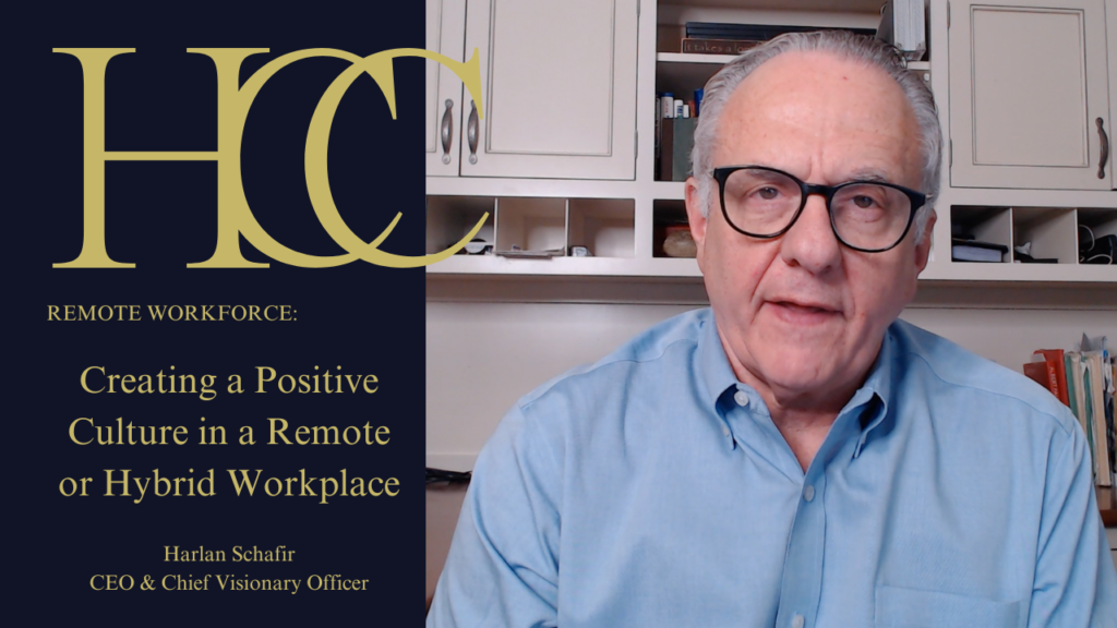 Harlan Schafir - Creating a Positive Culture in a Remote or Hybrid Workplace